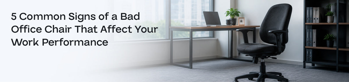5 Common Signs of a Bad Office Chair That Affect Your Work Performance