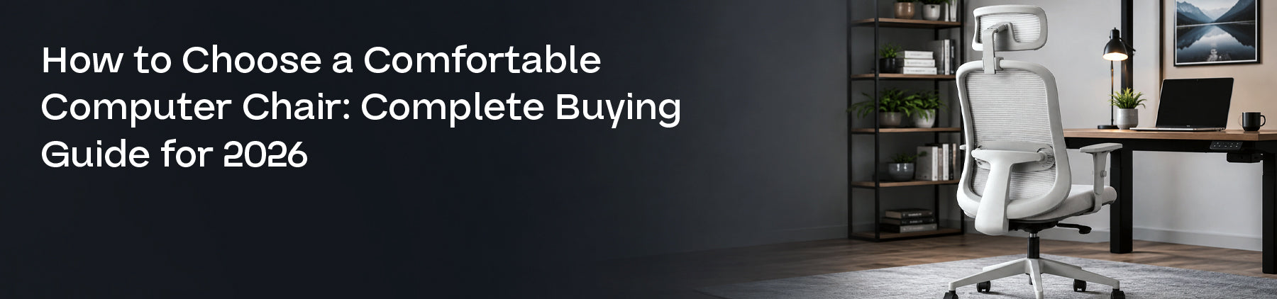 How to Choose Comfortable Computer Chairs: Complete Buying Guide for 2026