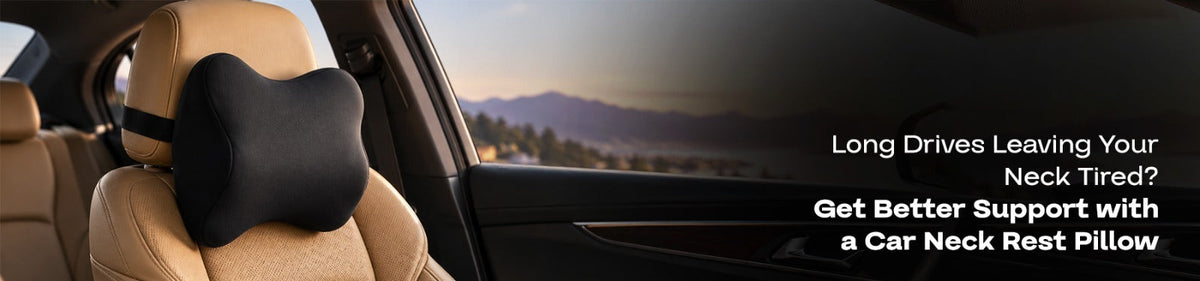 Long Drives Leaving Your Neck Tired? Get Better Support with a Car Neck Rest Pillow