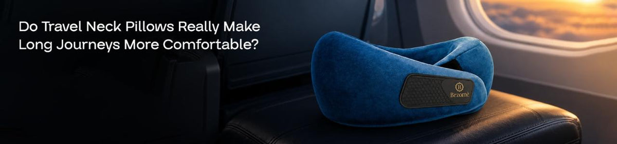 Do Travel Neck Pillows Really Make Long Journeys More Comfortable?